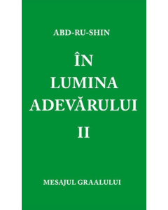  În Lumina Adevărului – Mesajul Graalului, Volumul II (ebook)